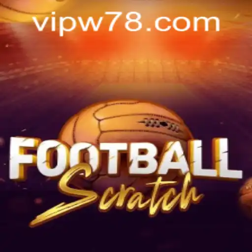 Exploring FootballScratch: The Innovative Gaming Experience with W78 PH Login