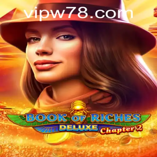Explore the Mysteries of Book of Riches Deluxe Chapter 2 and W78 PH Login
