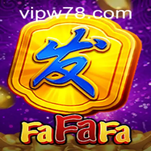 Exploring the World of FaFaFa and Its Connection to w78 PH Login