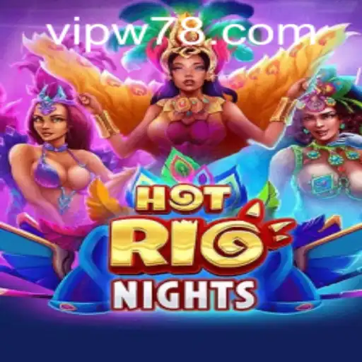 Unveiling HotRioNights: An Immersive Adventure with w78 PH Login